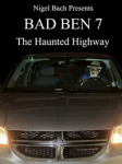 Плохой Бен 7: Шоссе призраков